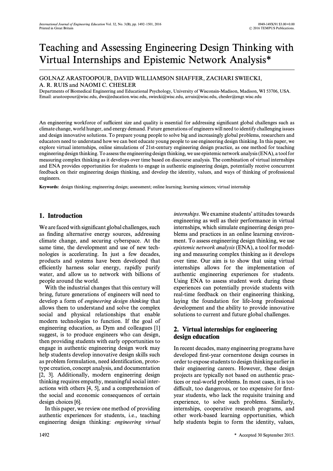Arastoopour Irgens, G., Shaffer, D. W., Swiecki, Z., Ruis, A. R., & Chesler, N. C. (2015). [Teaching and assessing engineering design thinking with virtual internships and epistemic network analysis](https://open.clemson.edu/cgi/viewcontent.cgi?article=1004&context=ed_human_dvlpmnt_pub). International Journal of Engineering Education.